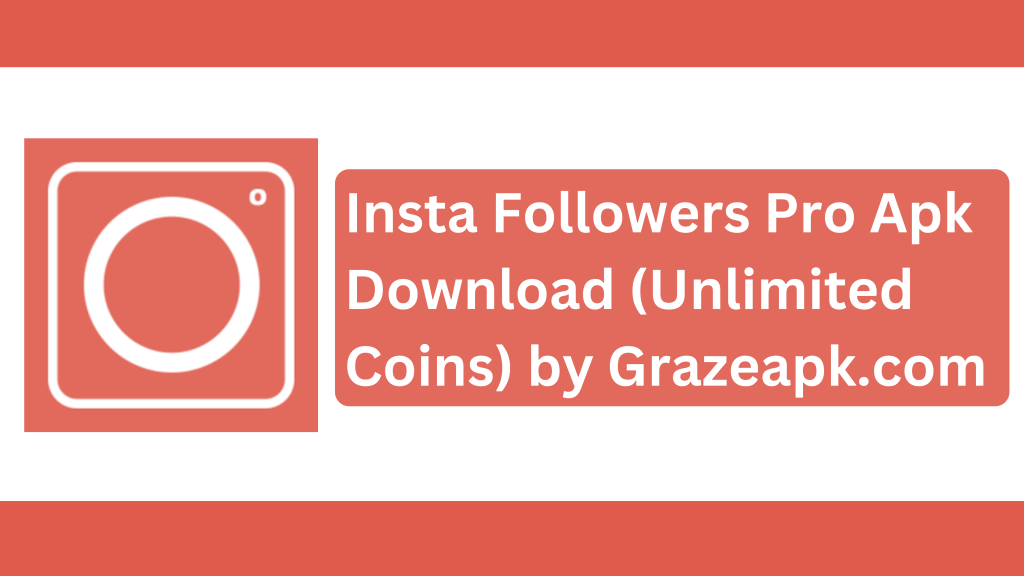 Insta Followers Pro Apk Download (Unlimited Coins)