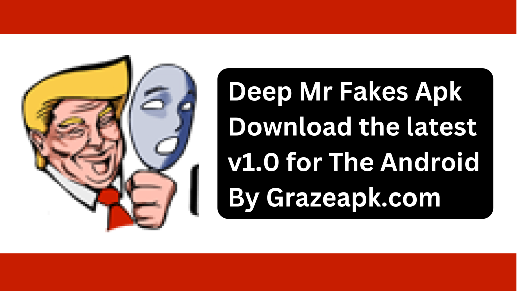 Deep Mr Fakes Apk Download