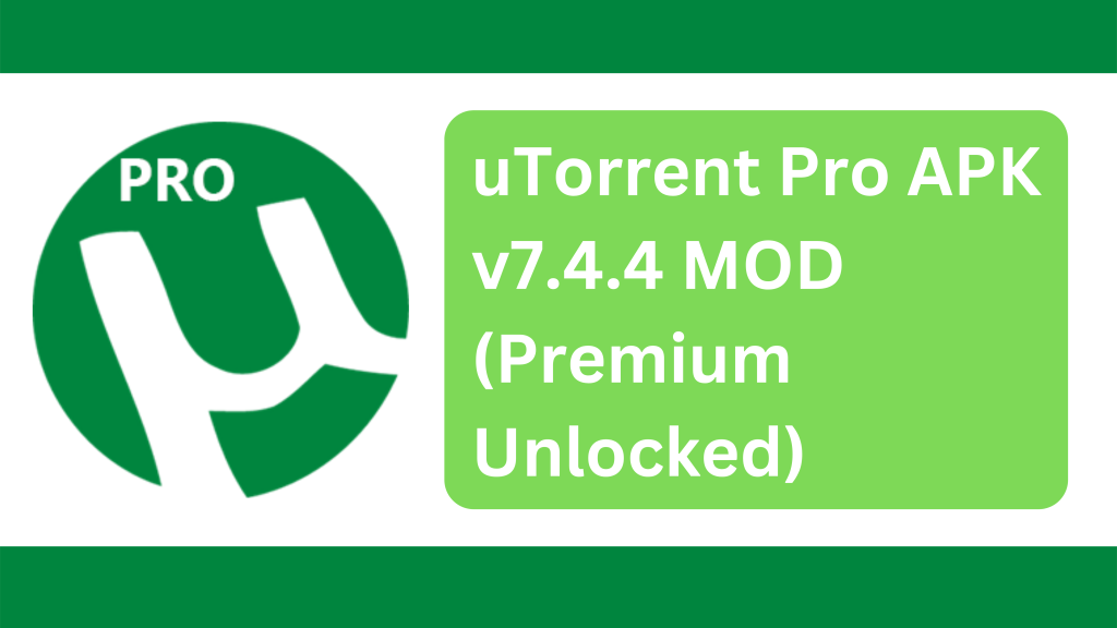 uTorrent Pro APK v7.4.4 MOD