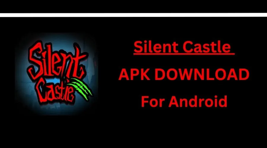Silent Castle Mod Apk Download